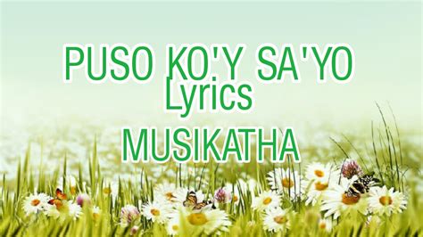 Lyrics of puso koy sayo by musikatha